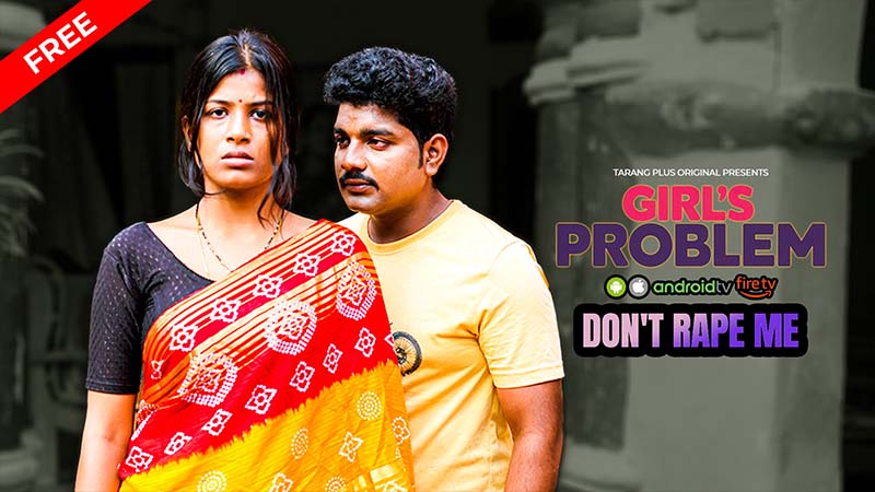 Girl's Problem Ep-5 : Don't Rape Me